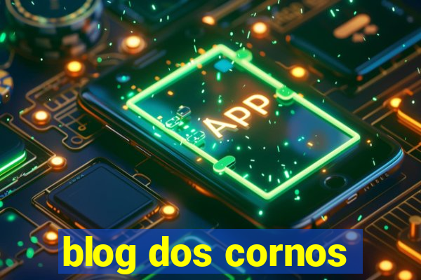 blog dos cornos